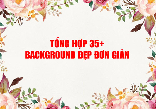 Tổng hợp 35+ background đơn giản đẹp được yêu thích 42