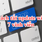 Hướng dẫn cách tắt update win 7 vĩnh viễn chi tiết nhất 2020 33