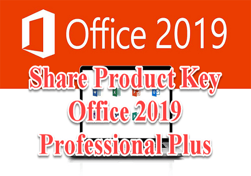 Share Product Key Office 2019 Professional Plus vĩnh viễn 84