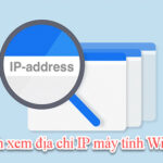 2 Cách Xem IP Máy Tính Win 10, Win 7 Đơn Giản Nhất 20