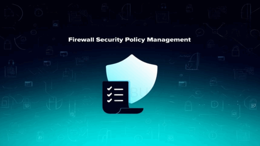 Firewall Security Policy Management 2025