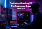 Optimize Gaming PC Performance Low Budget 2025